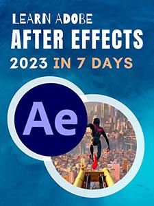 LEARN ADOBE AFTER EFFECTS IN 7 DAYS