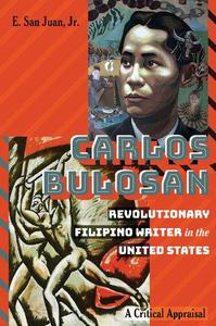 Carlos Bulosan―Revolutionary Filipino Writer in the United States A Critical Appraisal