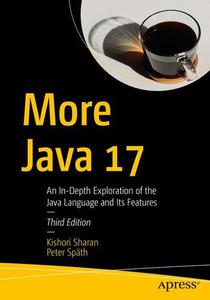 More Java 17 An In-Depth Exploration of the Java Language and Its Features