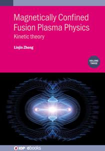 Magnetically Confined Fusion Plasma Physics Kinetic theory (Volume 3)