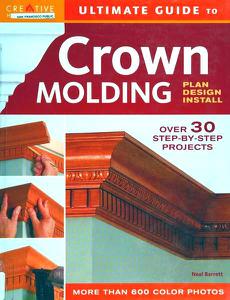 Ultimate Guide to Crown Molding Plan, Design, Install