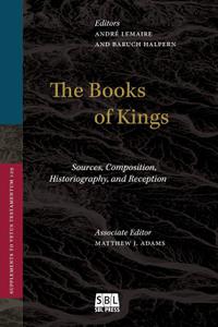 The Book of Kings Sources, Composition, Historiography, and Reception