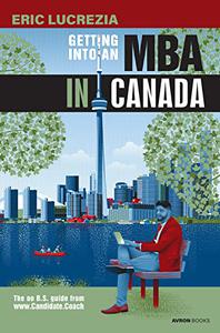 Getting into an MBA in Canada The no B.S. guide from Candidate Coach