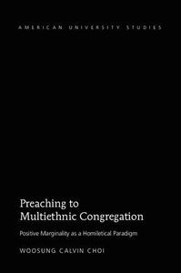 Preaching to Multiethnic Congregation Positive Marginality as a Homiletical Paradigm