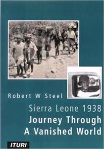 Sierra Leone, 1938 Journey through a vanished world