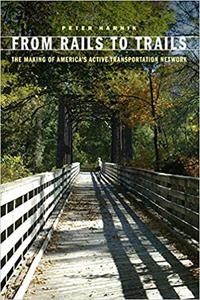 From Rails to Trails The Making of America's Active Transportation Network