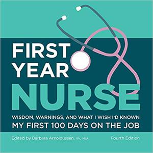 First Year Nurse Wisdom, Warnings, and What I Wish I'd Known My First 100 Days on the Job