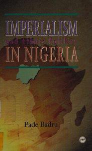 Imperialism and Ethnic Politics in Nigeria, 1960-96