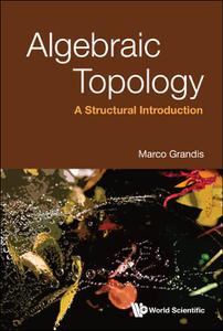 Algebraic Topology A Structural Introduction