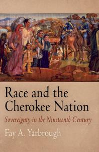 Race and the Cherokee Nation Sovereignty in the Nineteenth Century