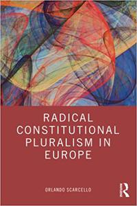 Radical Constitutional Pluralism in Europe
