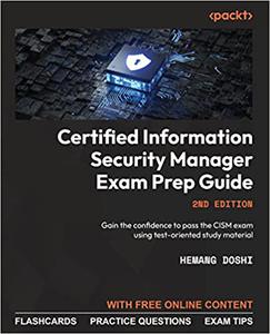 Certified Information Security Manager Exam Prep Guide Gain the confidence to pass the CISM exam, 2nd Edition