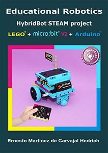 Educational Robotics HybridBot STEAM Project - LEGO © + microbit © + Arduino ©