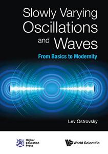 Slowly Varying Oscillations and Waves From Basics to Modernity