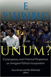 E Pluribus Unum Contemporary and Historical Perspectives on Immigrant Political Incorporation