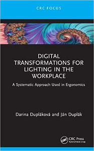 Digital Transformations for Lighting in the Workplace A Systematic Approach Used in Ergonomics