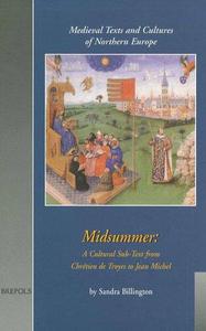 Midsummer A Cultural Sub-Text from Chrétien de Troyes to Jean Michel