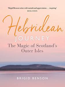 Hebridean Journey The Magic of Scotland's Outer Isles