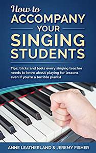 How to accompany your singing students
