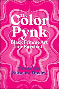 The Color Pynk Black Femme Art for Survival