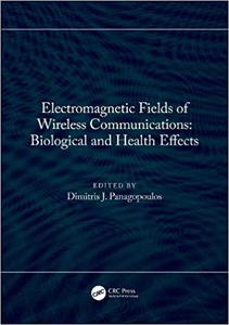 Electromagnetic Fields of Wireless Communications Biological and Health Effects Biological and Health Effects