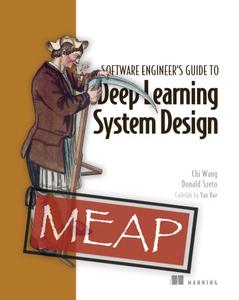 Software Engineer's Guide to Deep Learning System Design (MEAP)