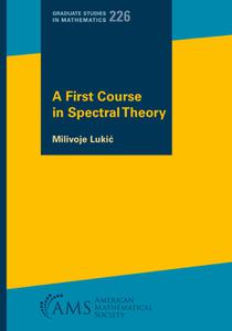 A First Course in Spectral Theory