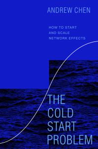 The Cold Start Problem How to Start and Scale Network Effects