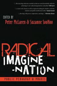 Radical Imagine-Nation Public Pedagogy & Praxis