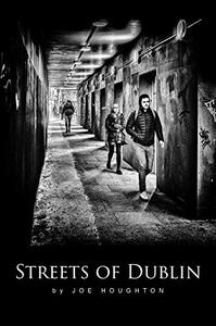 Streets of Dublin A street photography guide (Houghton Photography Guides)
