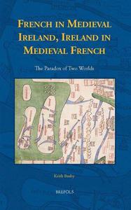 French in Medieval Ireland, Ireland in Medieval French The Paradox of Two Worlds