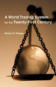 A World Trading System for the Twenty-First Century (The MIT Press)