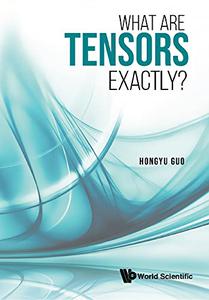 What Are Tensors Exactly