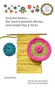 Crochet Basics Tutorial The most important stitches and helpful tips & tricks
