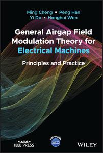 General Airgap Field Modulation Theory for Electrical Machines Principles and Practice