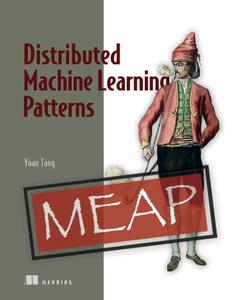 Distributed Machine Learning Patterns (MEAP)