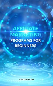 Affiliate Marketing Programs For Beginners
