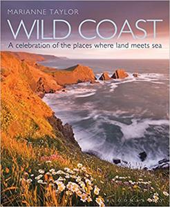 Wild Coast An exploration of the places where land meets sea