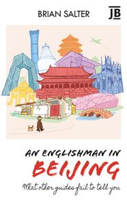 Englishman in Beijing  What other guides fail to tell you