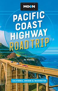 Moon Pacific Coast Highway Road Trip California, Oregon & Washington, 4th Edition