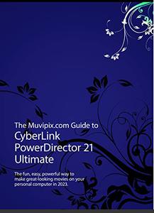 The Muvipix.com Guide to CyberLink PowerDirector 21 Ultimate