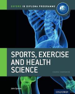 IB Diploma Sports, Exercise & Health Course Book Oxford IB diploma (IB Diploma Program)