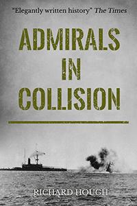 Admirals in Collision The Saga of a Great Naval Disaster