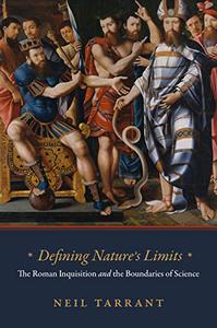 Defining Nature's Limits The Roman Inquisition and the Boundaries of Science