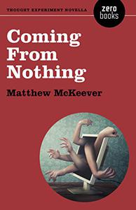 Coming From Nothing A Thought Experiment Novella