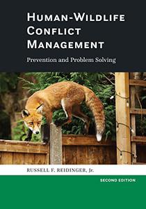 Human-Wildlife Conflict Management Prevention and Problem Solving, 2nd Edition