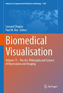 Biomedical Visualisation Volume 13 - The Art, Philosophy and Science of Observation and Imaging