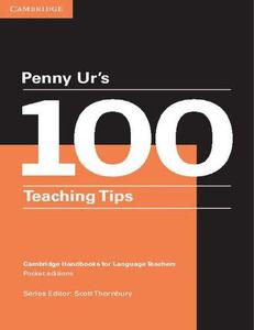 Penny Ur's 100 Teaching Tips Pocket Editions Cambridge Handbooks for Language Teachers
