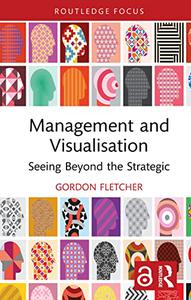 Management and Visualisation Seeing Beyond the Strategic