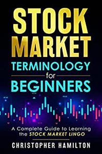 Stock Market Terminology for Beginners  A Complete Guide to Learning the Stock Market Lingo